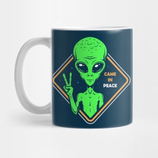 ALIENS ARE CAME IN PEACE Mug